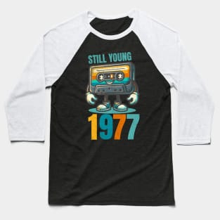 Still Young 1977 - Vintage Cassette Tape Baseball T-Shirt